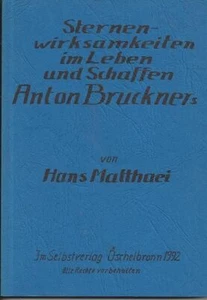 Sternenwirksamkeiten im Leben und Schaffen Anton Bruckners. Matthaei, Hans: - Imagen 1 de 1