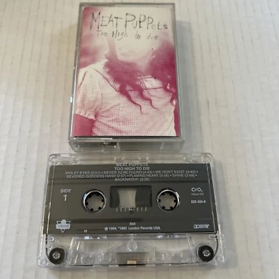MEAT PUPPETS Too High To Die Cassette Tape Alternative Rock Tested. EUC! Clean! - Image 1 of 3