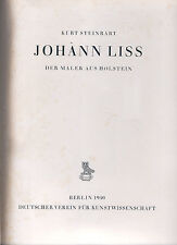 Kurt Steinbart: Johann Liss d Maler a Holstein, gr. Bild-Biographie Berlin 1940