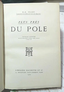POLE/PLUS PRES DU../R.E PEARY/ED HACHETTE/1909/28 GRAVURES +1 CARTE/EO/SUR VERGE - Imagen 1 de 8