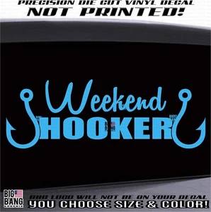 Weekend Hooker Fishing Vinyl Sticker Decal Joke Humor Die Cut Car Truck Boat RV - Picture 1 of 4