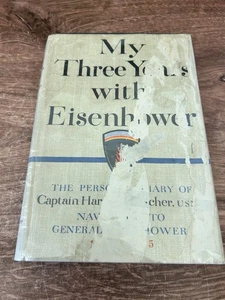 My Three Years With Eisenhower by Captain Harry C Butcher USNR 1st ed1946 l3754 - Picture 1 of 7