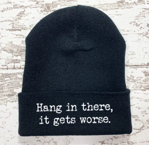 Hang in There, It Gets Worse, schwarz, Beanie Wintermütze mit Bündchen - Bild 1 von 2