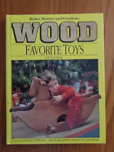Better Homes and Gardens Ser.: Wood : Favorite Toys You Can Make by Wood HC 1992 - Imagen 1 de 1