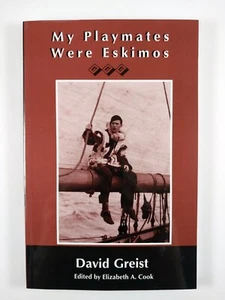My Playmates Were Eskimos by David Greist and Elizabeth A. Cook (2002, TPB) - Imagen 1 de 3