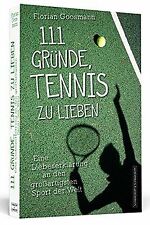 111 Gründe, Tennis zu lieben - Eine Liebeserklärung an d... | Buch | Zustand gut