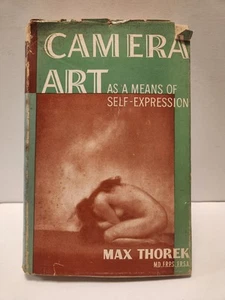 Camera Art as a Means of Self-Expression Max Thorek 1947 HC DJ First Edition - Picture 1 of 9