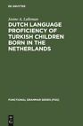 `Lalleman, Josine A.` Dutch Language Proficiency Of Turkis (US IMPORT) HBOOK NEU