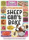 Sarah Walden - Sheep Can't Bake But You Can!   A first baking boo - L245z