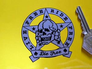 Live Free, Ride Free, Die Free, Skull Car Bike STICKER 2.5" Helmet Biker Rocker - Picture 1 of 1