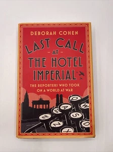 Last Call at the Hotel Imperial : The Reporters Who Took on a World *SIGNED* - Imagen 1 de 9