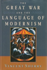 THE GREAT WAR AND THE LANGUAGE OF MODERNISM - Picture 1 of 5