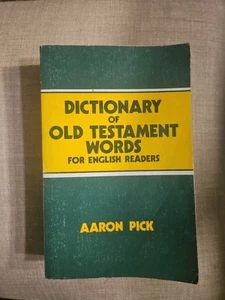 DICTIONARY OF OLD TESTAMENT WORDS FOR ENGLISH READERS By Aaron Pick Edition 1977 - Picture 1 of 6