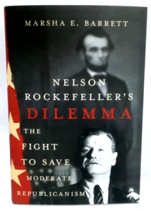 Nelson Rockefeller's Dilemma : The Fight to Save Moderate Republicanism - Imagen 1 de 6