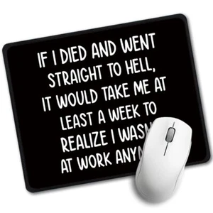 I Wasn't at Work Anymore Rectangular Mouse Pad Funny Sarcastic Mouse Pad Gift... - Picture 1 of 6