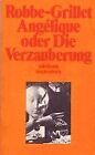 Angelique Oder Die Verzauberung. By Robbe-Grillet, Al... | Book | Condition Good