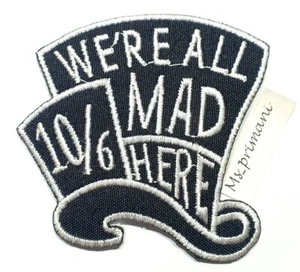 Bestickter WE ARE ALL MAD HERE Message Sport Biker Bügelbild/Aufnähen Jeans Patch - Bild 1 von 2