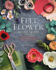 Bryanne Rajamannar Felt Flower Workshop Poche