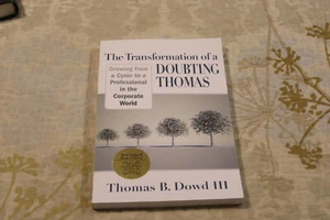 THE TRANSFORMATION OF A DOUBTING THOMAS: GROWING FROM A By Thomas B. Dowd *NEW* - Picture 1 of 2