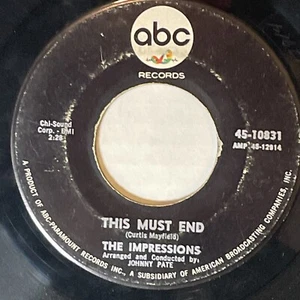 The Impressions: Can't Satisfy / This Must End 45 - Soul ABC Records 10831 - Picture 1 of 4