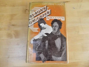 CATHERINE TURNEY BYRON'S DAUGHTER A BIOGRAPHY OF ELIZABETH MEDORA LEIGH H/B - Picture 1 of 6