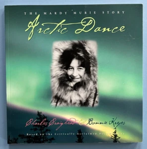 Alaska Artic Dance Book The Mardy Murie Story 2002 - Bild 1 von 2