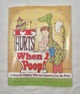 It Hurts When I Poop! : A Story for Children Who Are Scared to Use the Potty by - Imagen 1 de 2