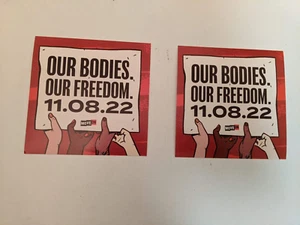 (2) "Our Bodies. Our Freedom. 11.08.22" Stickers 3.75" x 3.75" - Picture 1 of 1