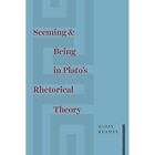 Seeming and Being in Plato's Rhetorical Theory - HardBack NEW Reames, Robin 01/0