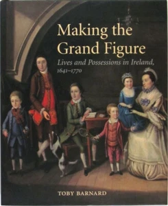 Irish Household Goods & Art & Life in Ireland 1641-1770 -Making the Grand Figure - Imagen 1 de 11