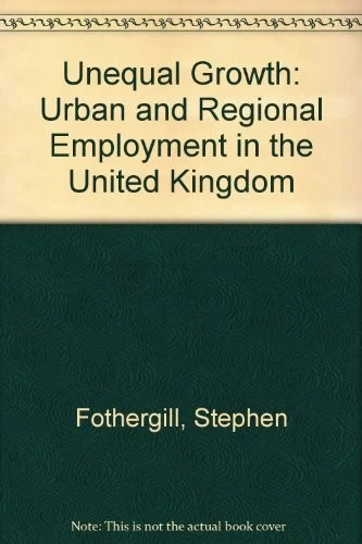 Unequal Growth: Urban and Regional Employment in the United Kingdom By Stephen - Image 1 of 1