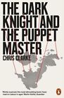 Dark Knight And The Puppet Master UC Clarke Chris Penguin Books Ltd Paperback  S