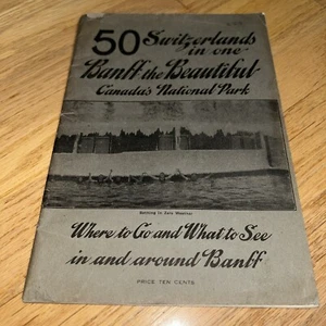 1910's 50 Switzerlands in 1 - BANFF THE BEAUTIFUL Where to Go & What to See Book - Picture 1 of 24
