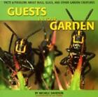 Guests in Your Garden: Facts and Folklore about Bugs, Grubs and Other Garden Cre