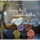 Easy Knit Dishcloths: Learn to Knit Stitch by Stitch w - Paperback NEW Neigaard