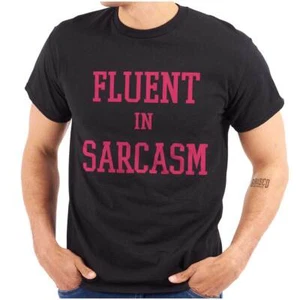 Funny Joke Fluent in Sarcasm Attitude Humor Womens or Mens Crewneck T Shirt Tee - Picture 1 of 7