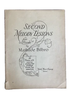 Mathilde Bilbro SECOND MELODY LESSONS for Piano Antique 1923 Hatch Music Co. - Picture 1 of 3