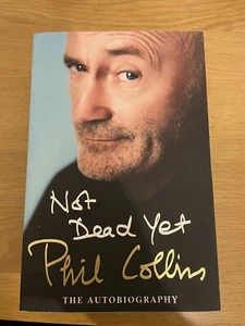 Phil Collins Not Dead Yet The Autobiography - Picture 1 of 1