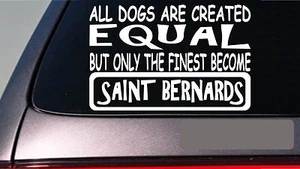 Saint Bernards all dogs equal 6" sticker *E553* dog collar St. bernard leash - Picture 1 of 1