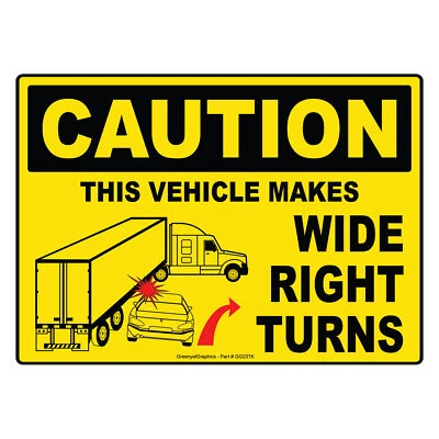 GREENYEF GRAPHICS Caution This Vehicle Makes Wide Right Turns Sign Vinyl Sticker Label Truck 14x10