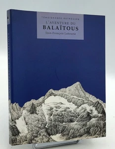 Pyrénées, Jean-François Labourie : L'AVENTURE DU BALAÏTOUS. 1993 - Imagen 1 de 1