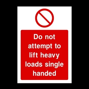 Do not Attempt to Lift Heavy Loads Rigid Plastic Sign OR Sticker - A6 A5 (PG49) - Picture 1 of 1