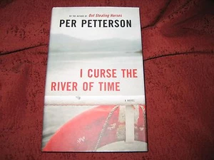 I CURSE THE RIVER OF TIME -- PER PETTERSON (HARDCOVER) 1ST GRAYWOLF PRESS PRTG - Picture 1 of 5