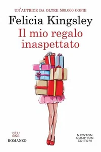Libri Felicia Kingsley - Il Mio Regalo Inaspettato - Foto 1 di 1