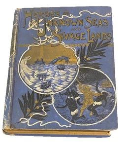 Helden unbekannter Meere und wilder Länder Illustrate 1891 HS Smith Hardcover - Bild 1 von 8