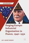 Forging Europe: Industrial Organisation in Fran. Brunet<|