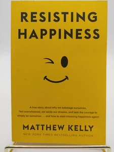 Resisting Happiness : A True Story about Why We Sabotage Ourselves, Feel Overwhe - Foto 1 di 10