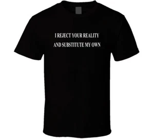 Camiseta I Reject Your Reality and Substitute My Own Mythbusters Divertida Regalo para Adulto - Imagen 1 de 1