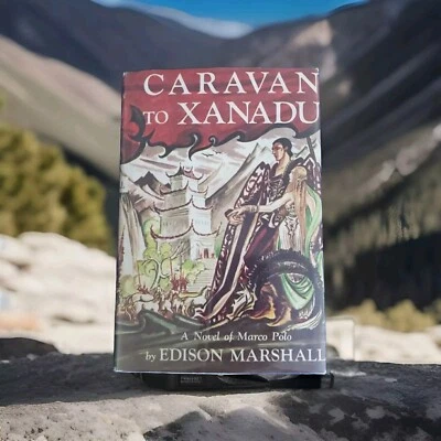 Caravan To Xanadu, Edison Marshall Vintage 1953 HCDJ BCE Historical Novel Mylar  - Image 1 of 4