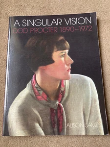 A Singular Vision: Dod Procter 1890-1972 by Alison James (Paperback, 2009) - Picture 1 of 6